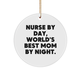 Nurse Circle Ornament Gifts from Men - Funny Quote for Nurse By Day, World's Best Mom By Night. Christmas Ornament - Image 1